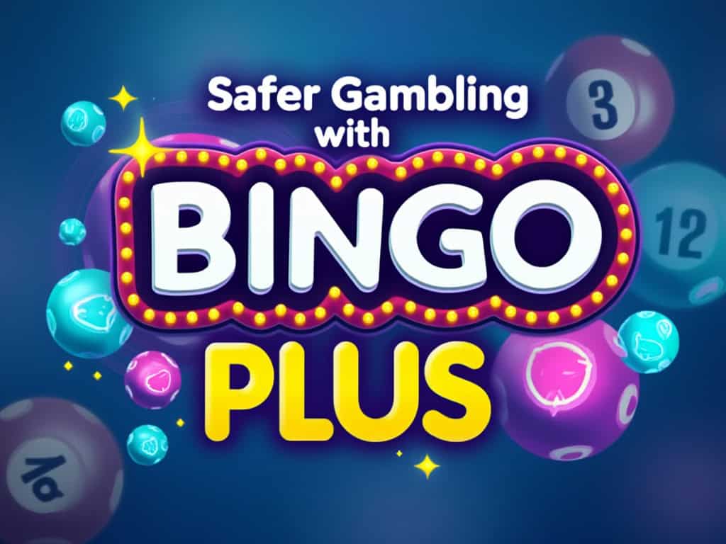 safer gambling with bingo plus